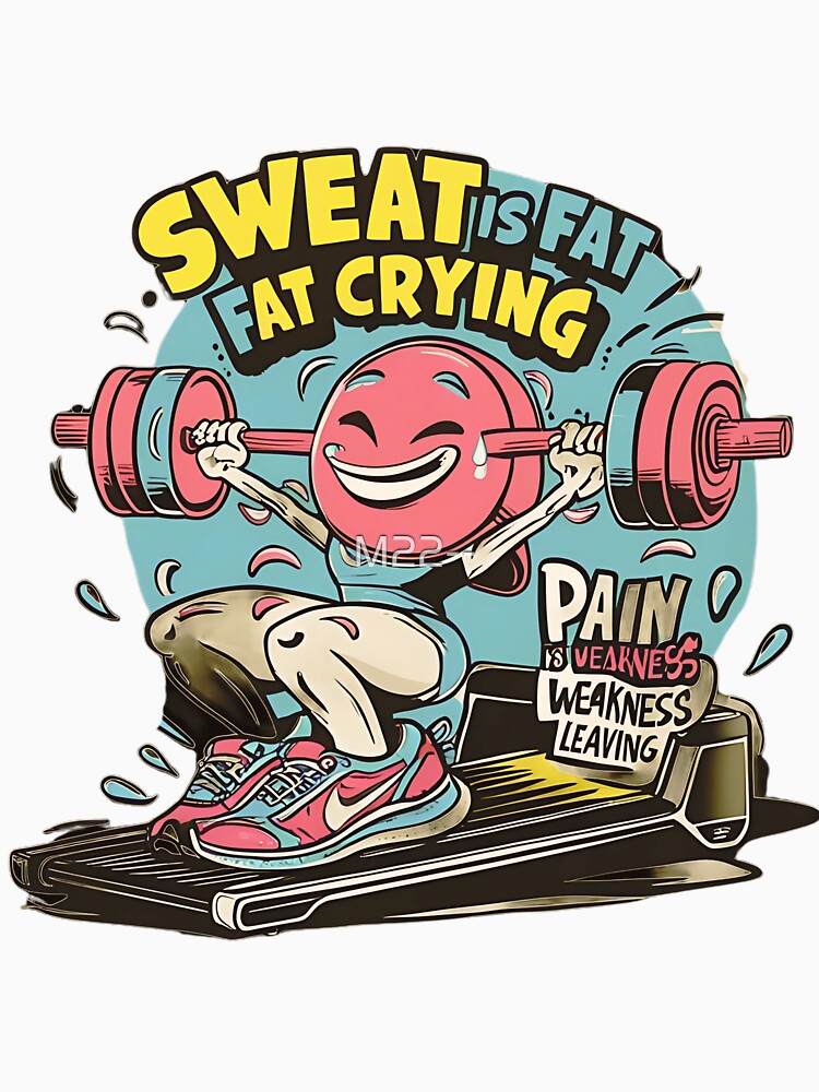 Sweat is Fat’s Worst Nightmare M22 by M22--