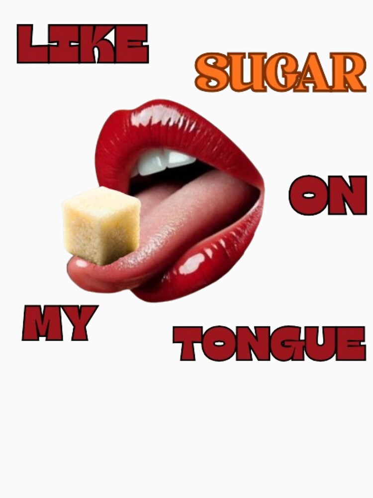 Like Sugar On My Tongue by KatieStores77