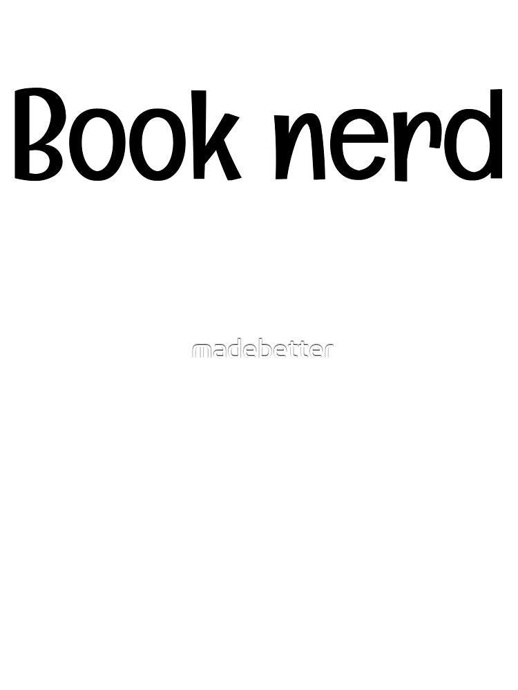 Book Nerd. by madebetter