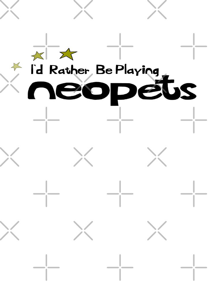 I'd Rather Be Playing Neopets by Its Just Quince