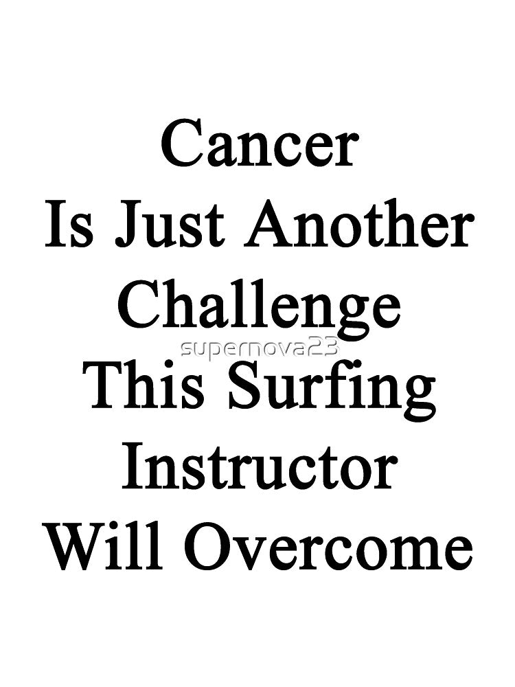 Cancer Is Just Another Challenge This Surfing Instructor Will Overcome by supernova23