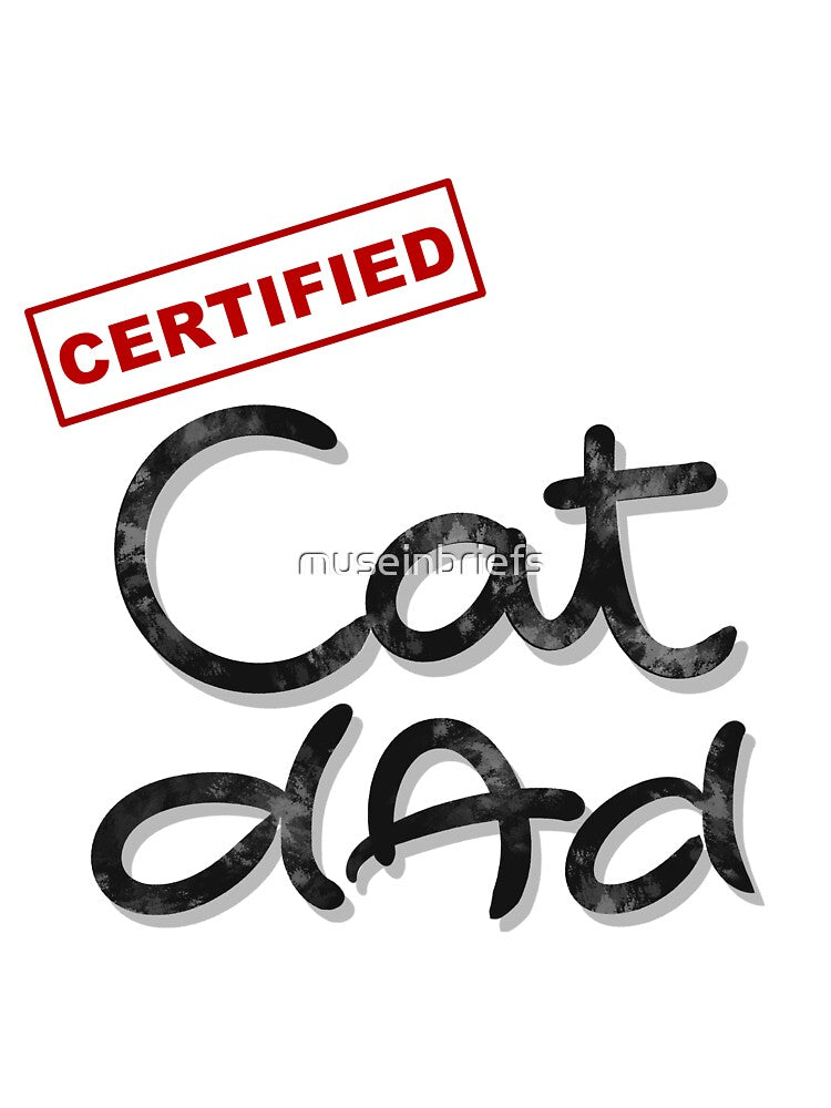 Certified Cat Dad by museinbriefs