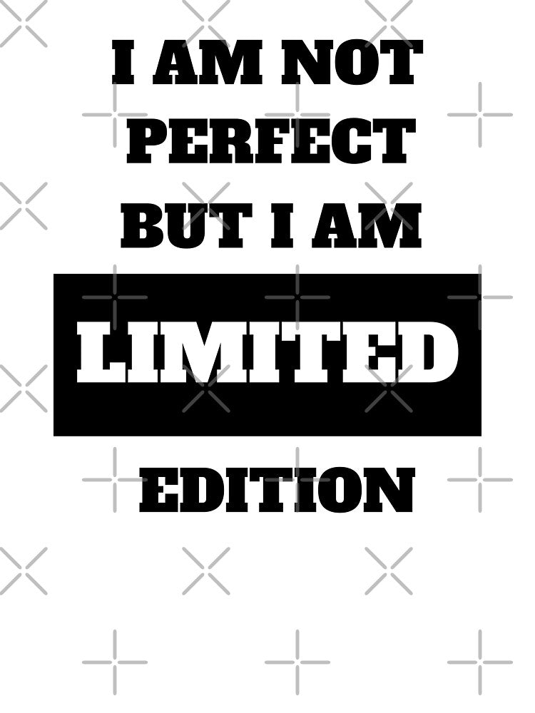 I Am Not Perfect But I Am Limited Edition Funny Quote by Moriarty's Digital Visions