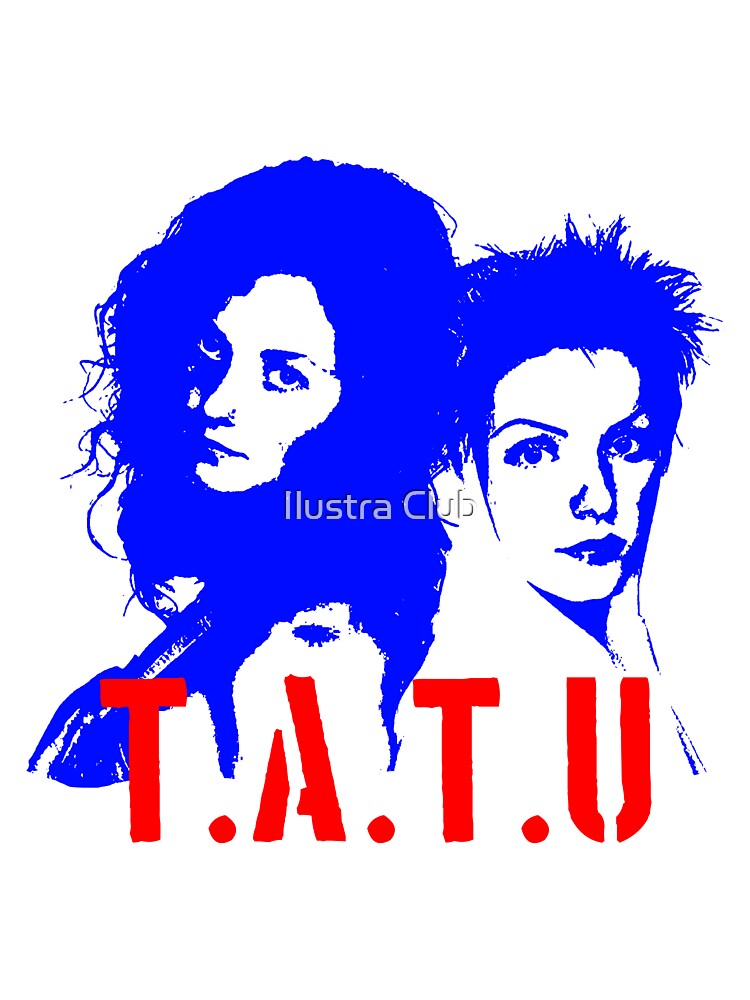 t.a.t.u by Ilustra Club