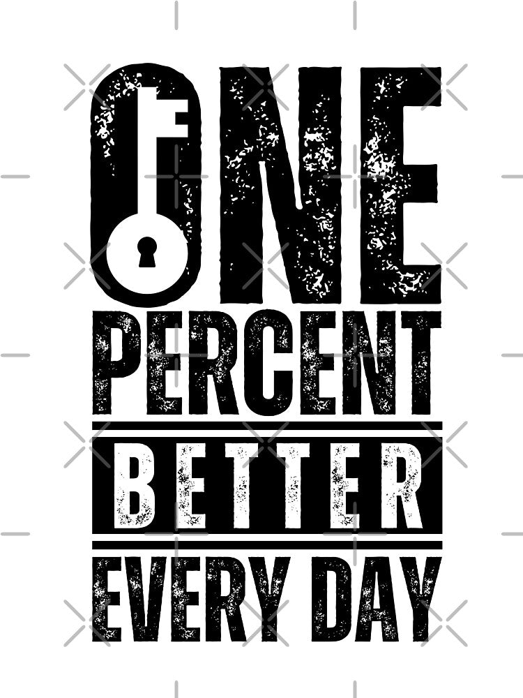 One Percent Better Everyday by Dondonmart