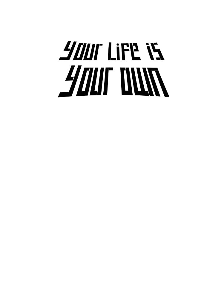 your life is your own by rain-y