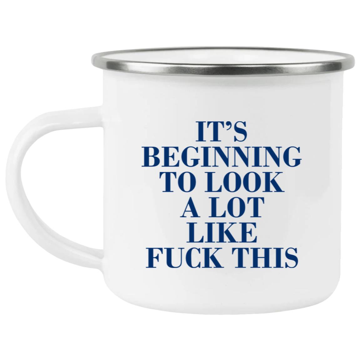 It’s Beginning To Look A Lot Like Fuck This Mug