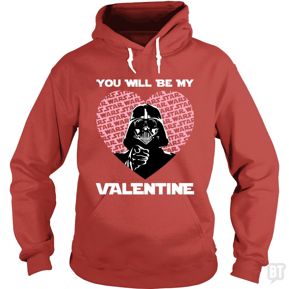 You Will Be My Valentine Hoodie