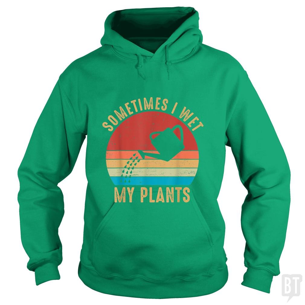 Vintage Sometimes I Wet My Plants Hoodie