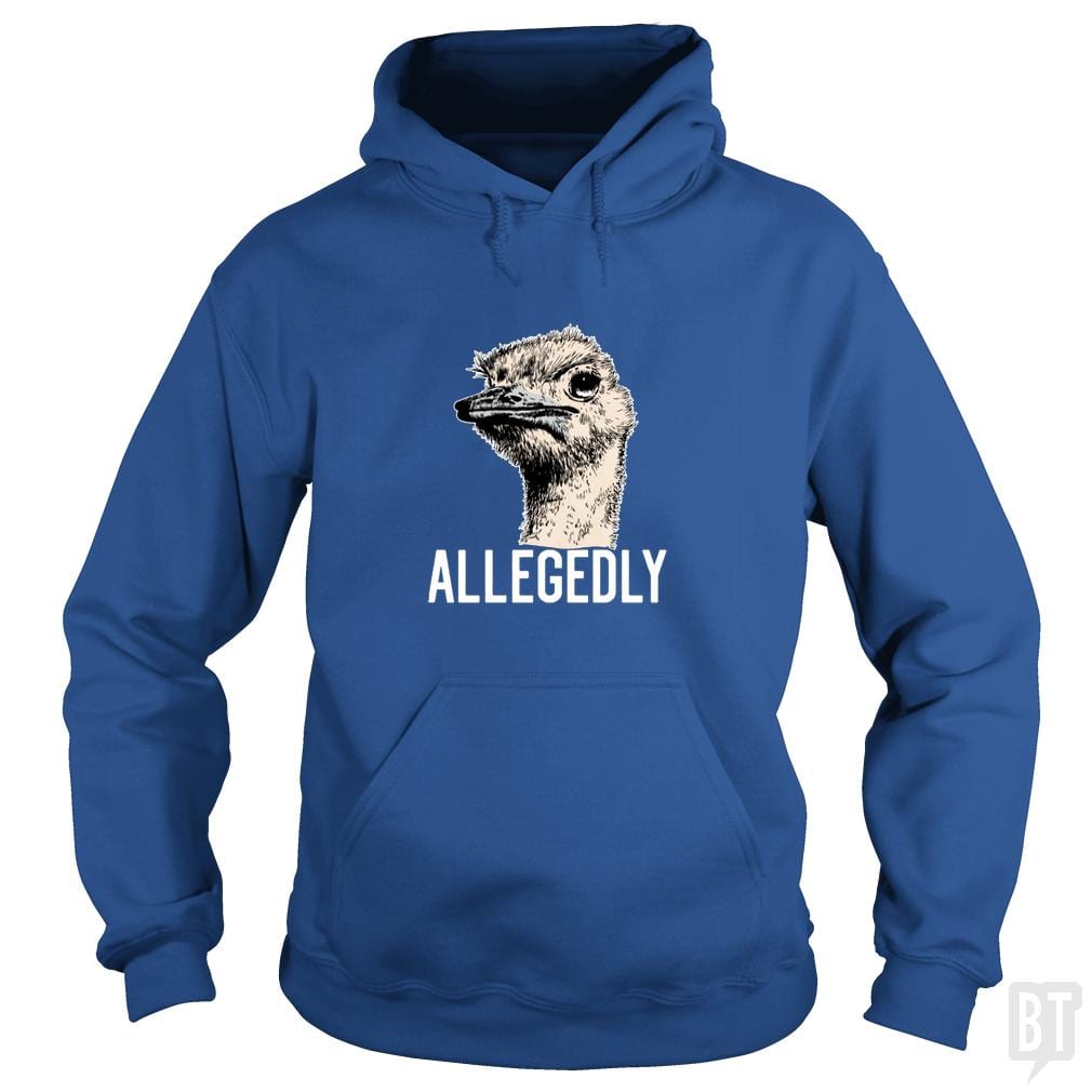 Letterkenny Allegedly Ostrich Hoodie