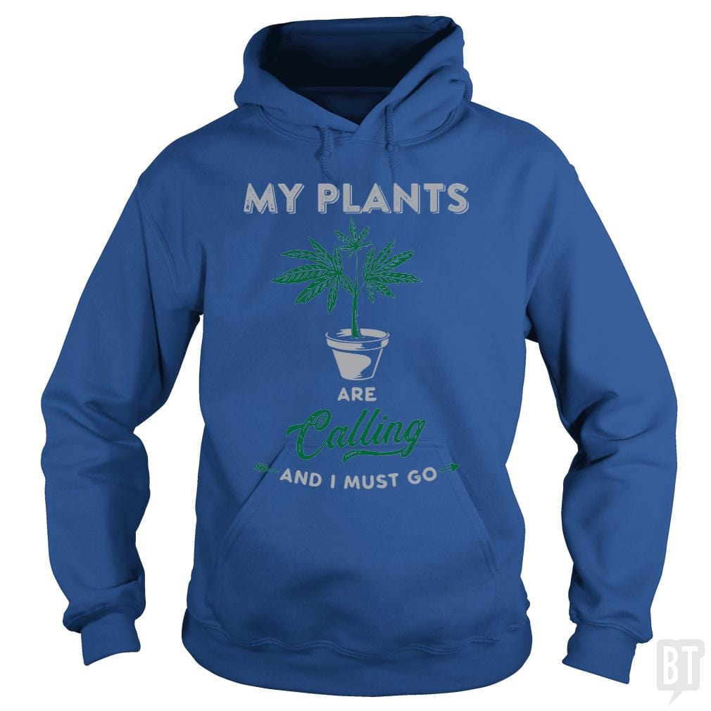 My Plants Are Calling Hoodie