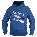 Just The Tip I Promise Hoodie