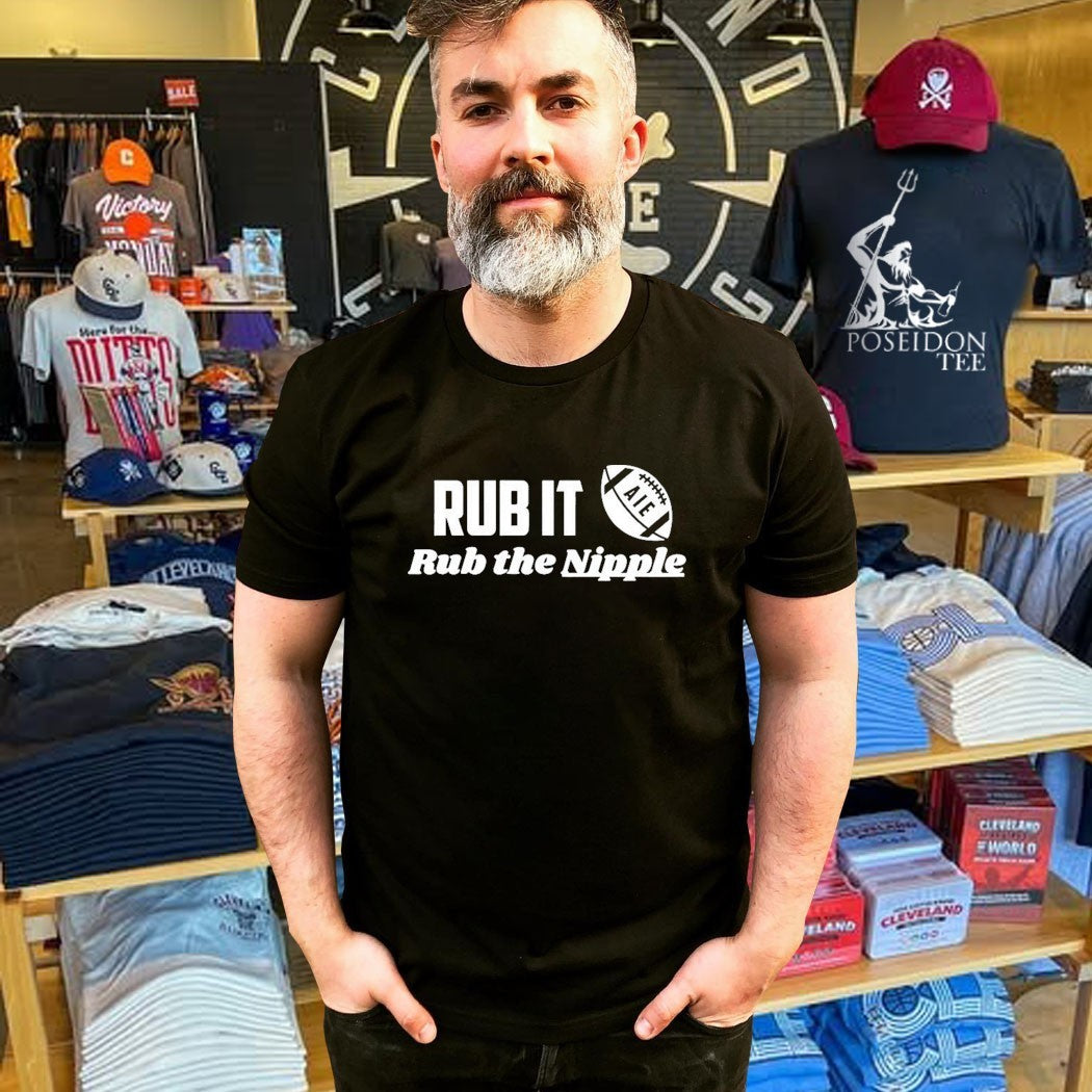 Rub It Aie Rub The Nipple T-shirt