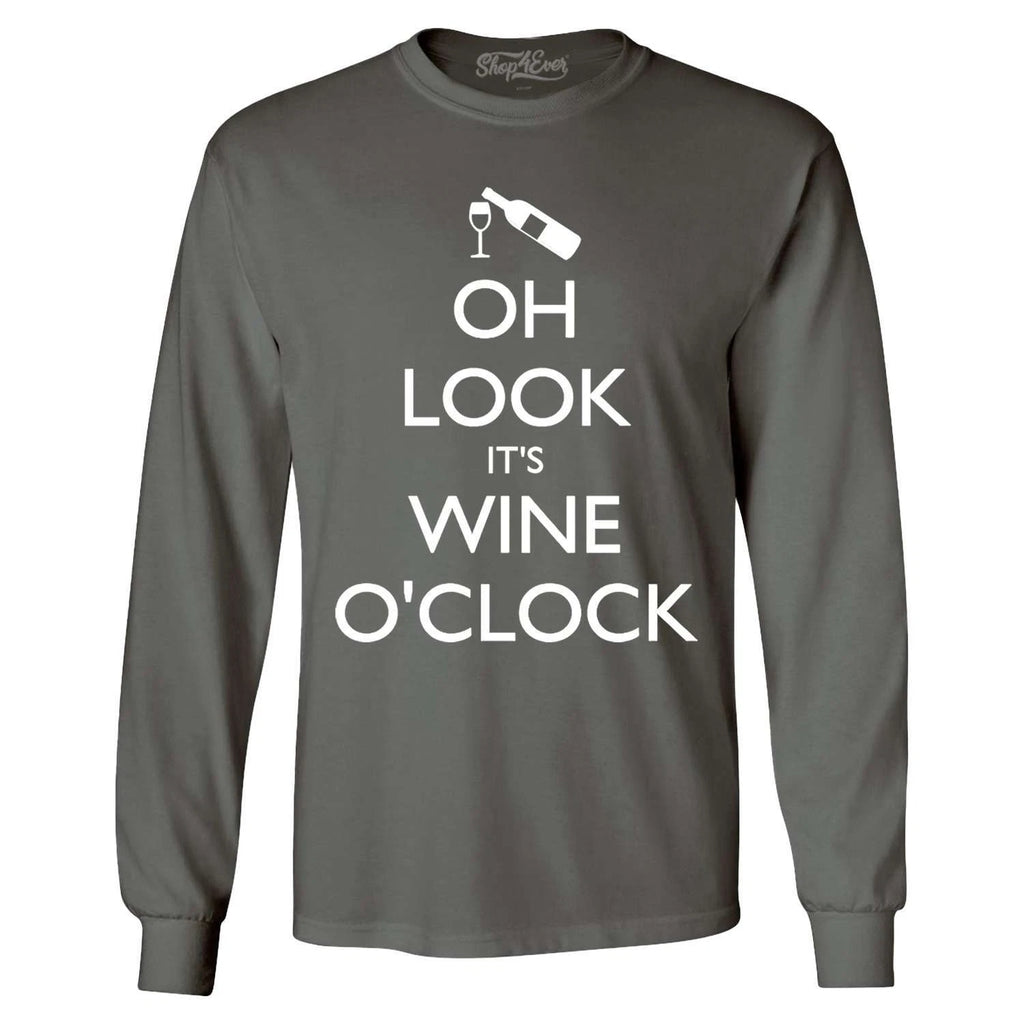 Oh Look It's Wine O'Clock Long Sleeve Wine Lovers Funny Shirt