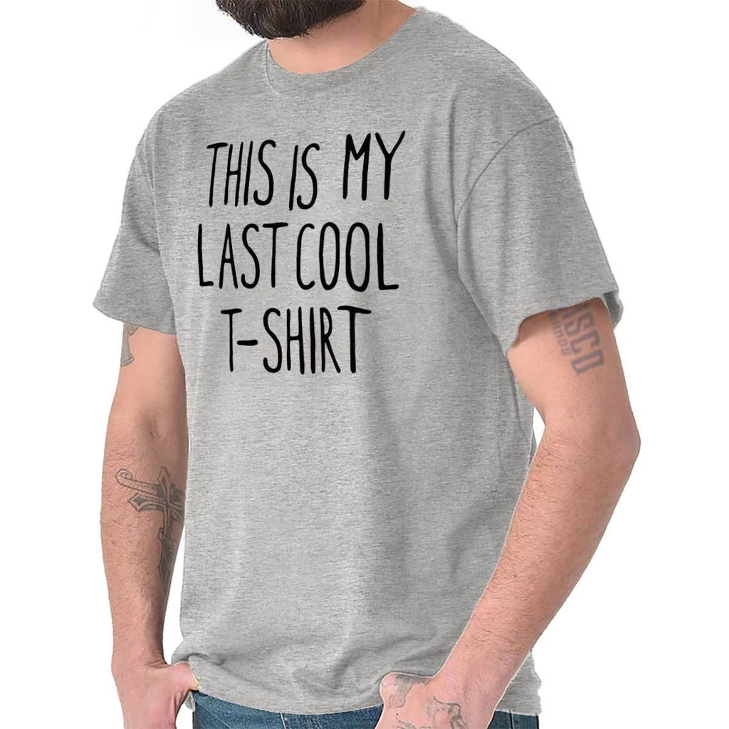 My Last Cool Shirt Sarcastic Laundry Lazy Adult Short Sleeve Crew T Shirt
