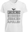 I Like My Meat Rubbed Jerked Pulled T-Shirt BBQ Grilling Funny Husband Joke TEE