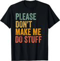 Please Don't Make Me Do Stuff Funny For Lazy Teenager Gift Unisex T-Shirt