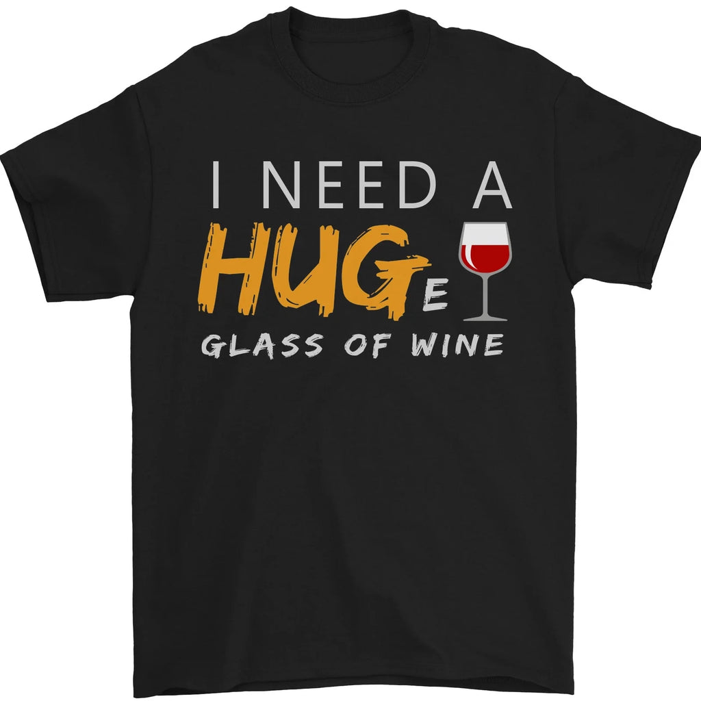 I Need a Huge Glass of Red Wine Funny Mens T-Shirt 100% Cotton