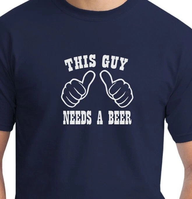 THIS GUY NEEDS A BEER - Mens Funny T-Shirt Great Gift Idea