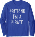 Pretend I'm A Pirate Funny Lazy Halloween Costume  Long Sleeve T-Shirt
