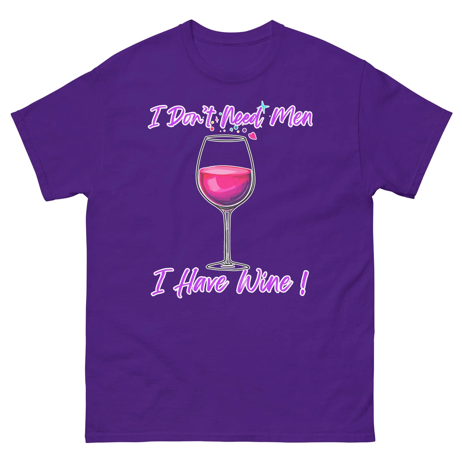 I Don't Need Men I Have Wine T-shirt, Funny Design for Wine Lover, Wine Mug