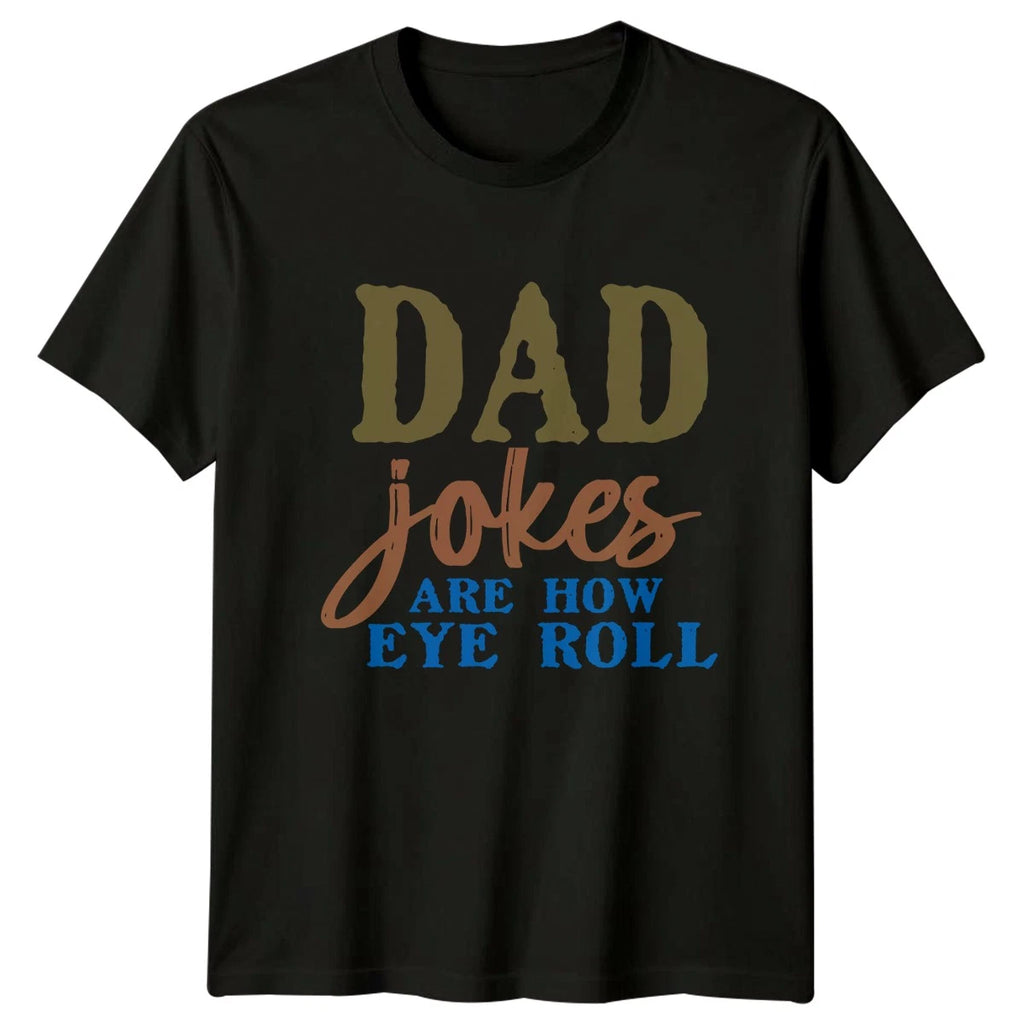Dad Jokes Are How Eye Mens T-Shirt Dad Humor Fatherhood Fathers Day Gift For Him