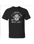 Funny Beer Can Pun Humor Graphic T-shirt
