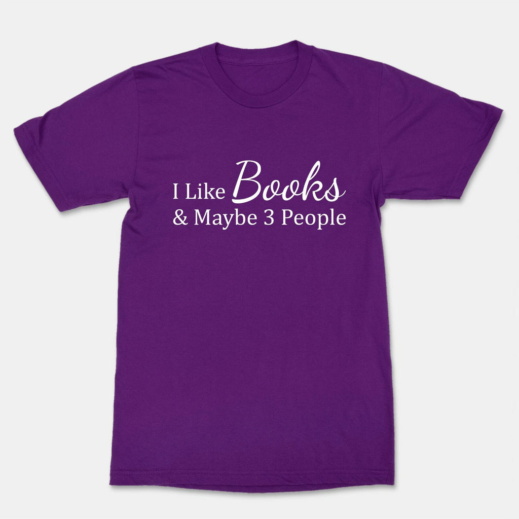 I Like Books and Maybe 3 People Tee Shirt book tshirt Funny Cool Reading T-Shirt