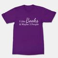 I Like Books and Maybe 3 People Tee Shirt book tshirt Funny Cool Reading T-Shirt