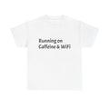 Caffeine & WiFi Tee, Funny Coffee Shirt, Unisex Tee, Gift for Caffeine Lover,