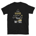 Fun I Love Aahil As Much As I Love Wine Unisex T-Shirt