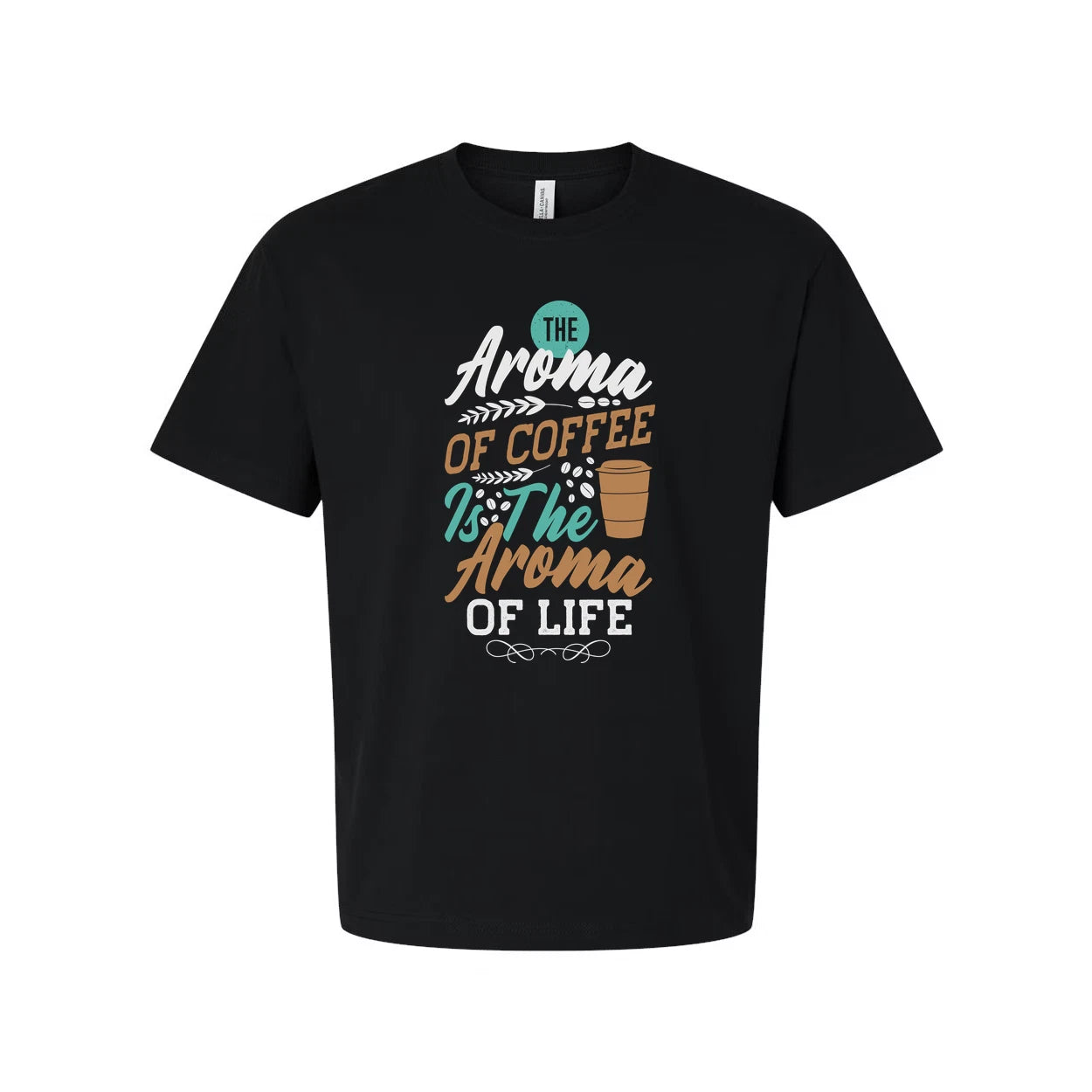 Unisex Coffee Graphic Tee With The Aroma Of Coffee Is The Aroma Of Life Phrase F