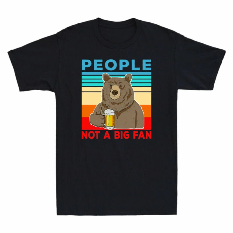 T-Shirt People Lovers Men's Bear Gift Fan Vintage Big Beer Funny Not A