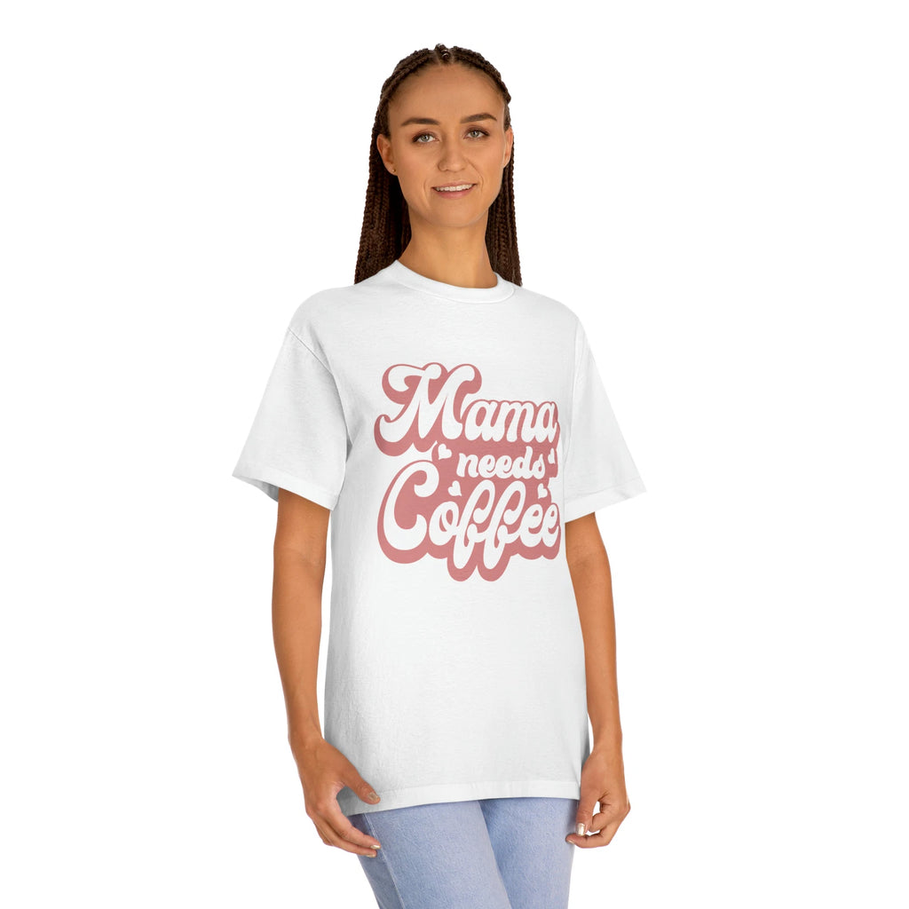 Mama Needs Coffee Unisex Classic Tee T-shirt