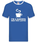 I'm A Barista See You Latte - Mens Ringer - Drink Coffee Caffeine Coffee Shop