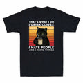 Do Funny Know I That's Things Coffee What Black T-shirt People Drink Cat Hate I