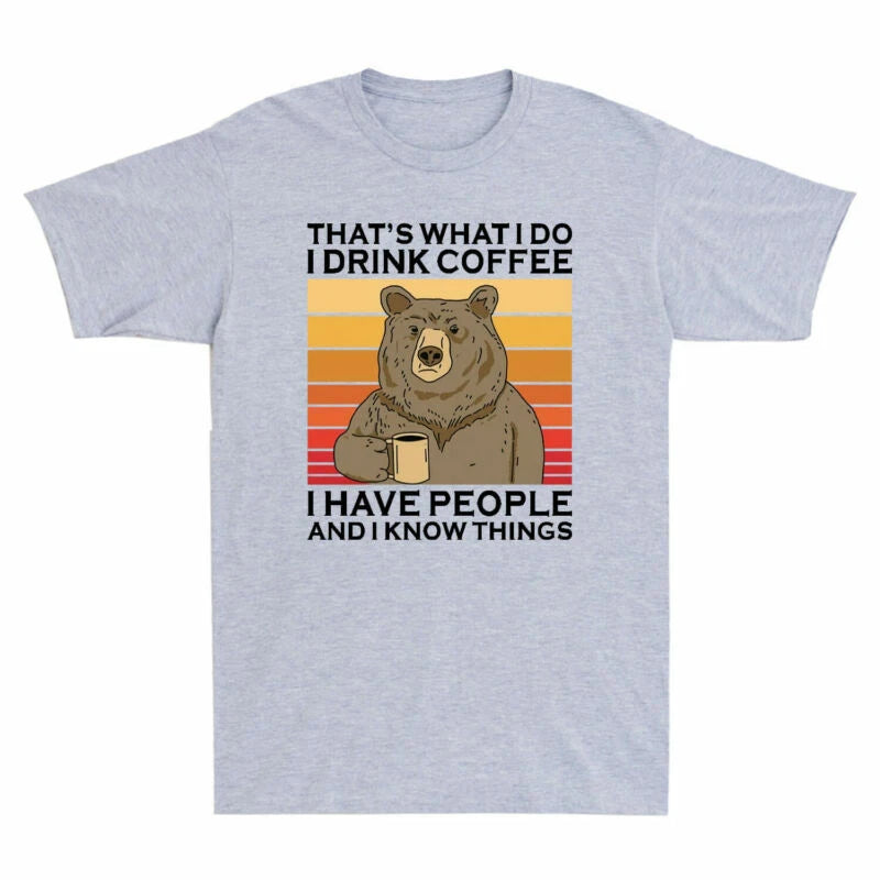 That's I Coffee What Hate Things Funny Gift Drink Bear I Do Know People T-shirt