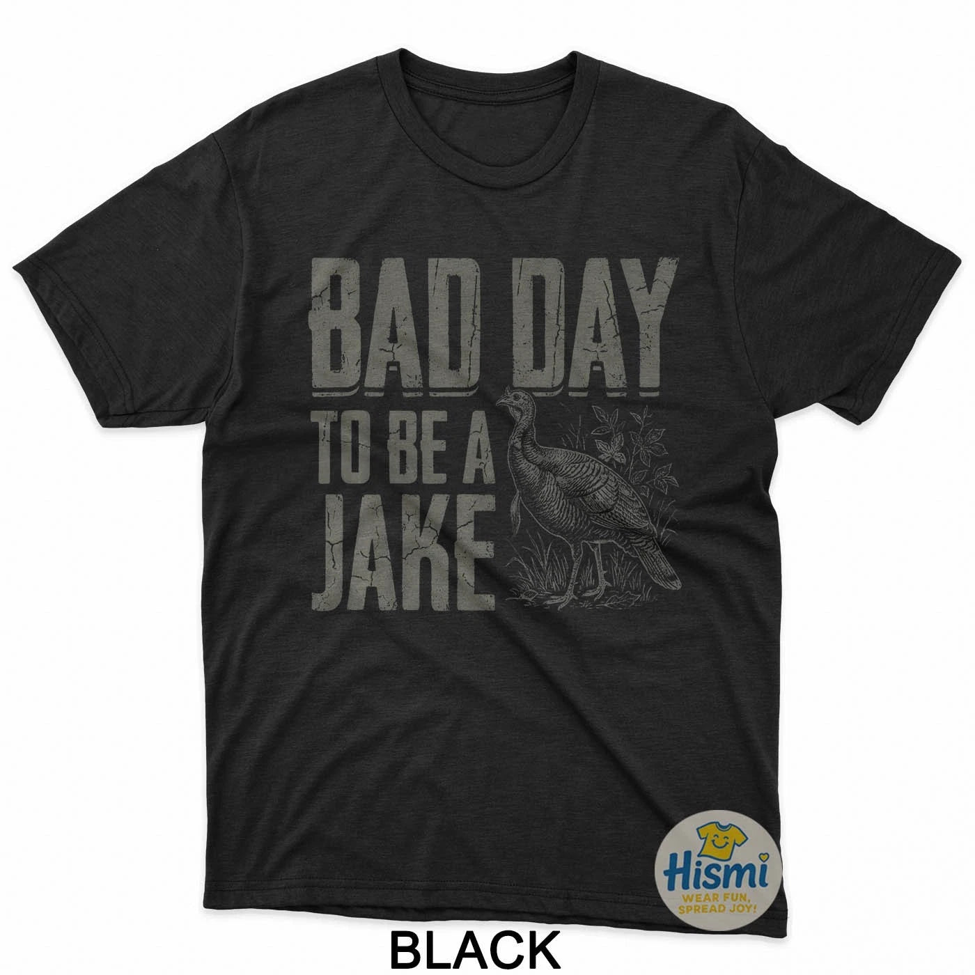 Bad Day To Be A Jake Funny Turkey Season Hunting Joke T-Shirt