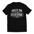 Hold On Let Me Overthink This Shirt, Funny Overthinking Tee, Anxiety Humor Shirt