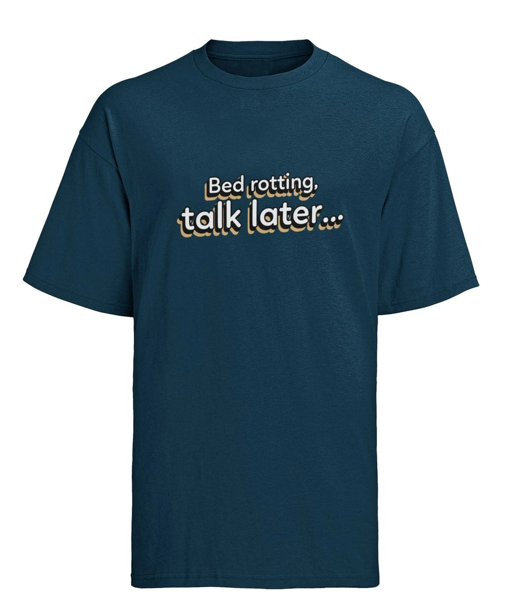 Funny Slogan T-shirt Bed Rotting, Talk Later Humour Lazy Novelty Gift Idea Teens