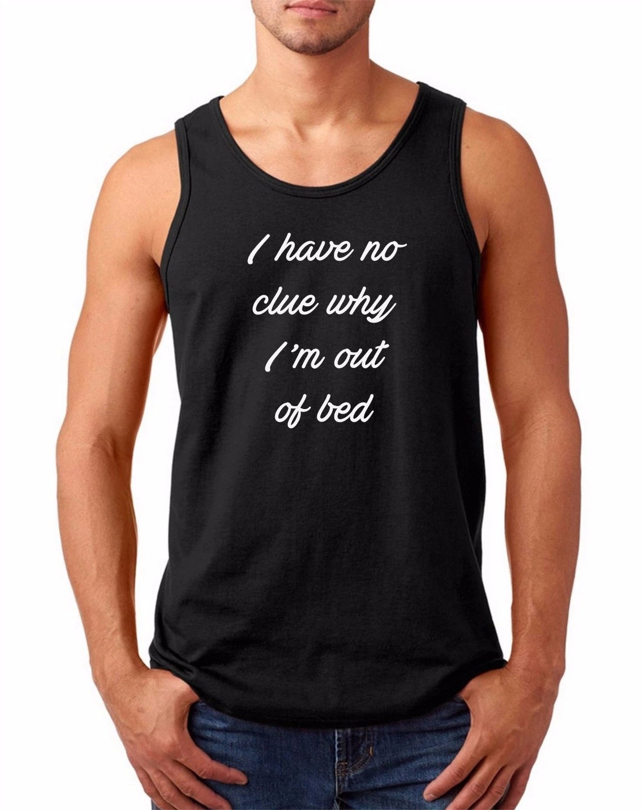 Mens Tank Top No Clue Why I'm Out Of Bed T Shirt Funny Party College Introvert