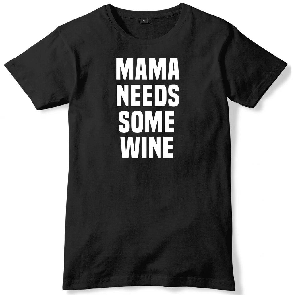 Mama Needs Some Wine Mens Funny Unisex T-Shirt