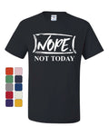 Nope Not Today T-Shirt Procrastination Lazy Funny College Humor Tee Shirt