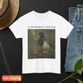 i am duckin' trying vintage Shirt Funny Introvert Gift For Him/Her Relatable