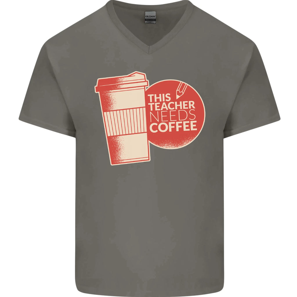 This Teacher Needs Coffee Funny Teaching Mens V-Neck Cotton T-Shirt