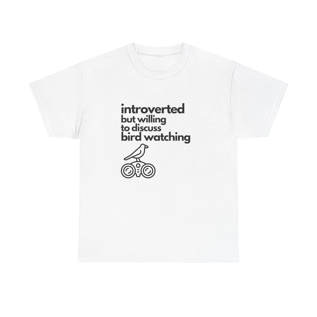 Introverted But Willing to Discuss Bird Watching Unisex Heavy Cotton Tee
