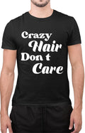 Funny Crazy Hair Don't Care Lazy Comfortable Sarcastic T-Shirt
