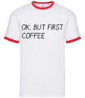 Ok, But First Coffee - Mens Ringer - Cappuccino Latte Espresso Mornings Mocha