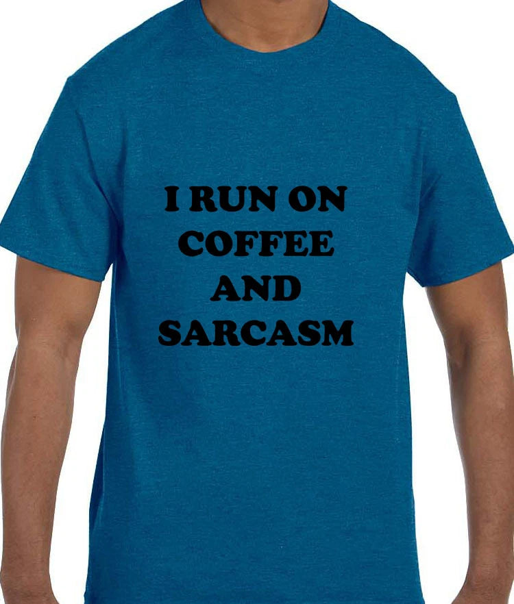 Funny Humor I Run on Coffee and Sarcasm T-Shirt tshirt