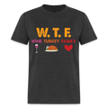 WTF Wine Turkey Family T-Shirt